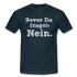 Sarkasmus Shirt Bevor Du Fragst NEIN Lustiges T-Shirt - Navy