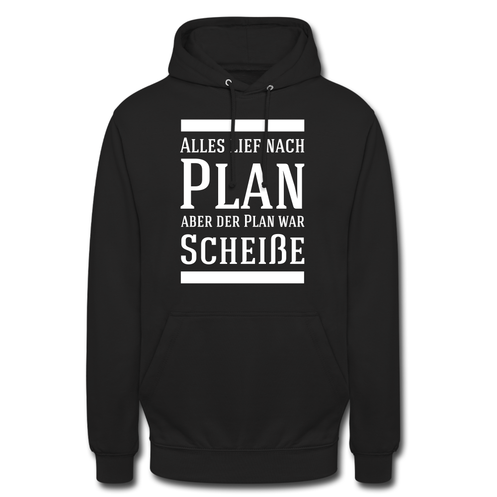 Alles lief nach Plan aber der Plan war Scheiße Lustiger Spruch Hoodie - Schwarz