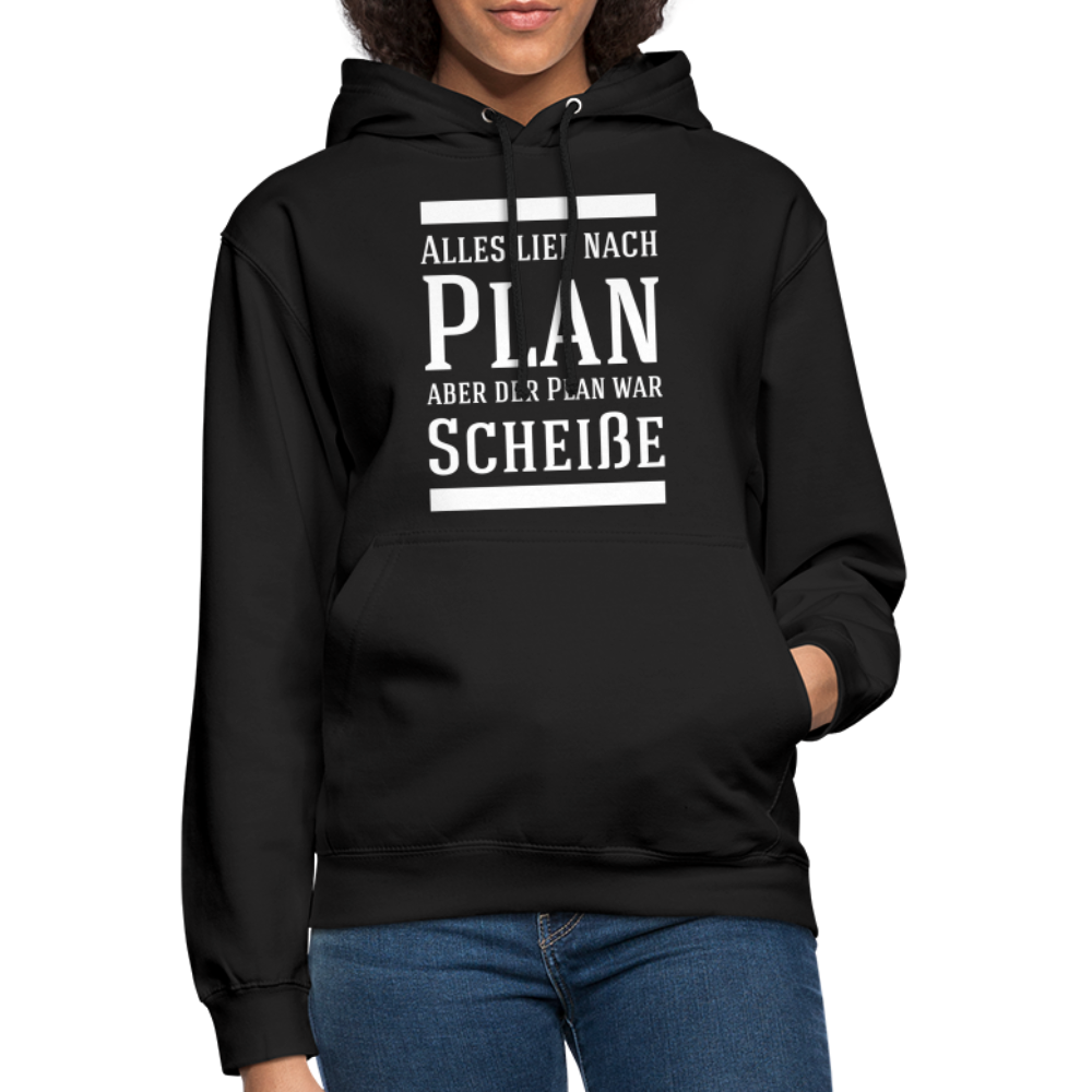 Alles lief nach Plan aber der Plan war Scheiße Lustiger Spruch Hoodie - Schwarz