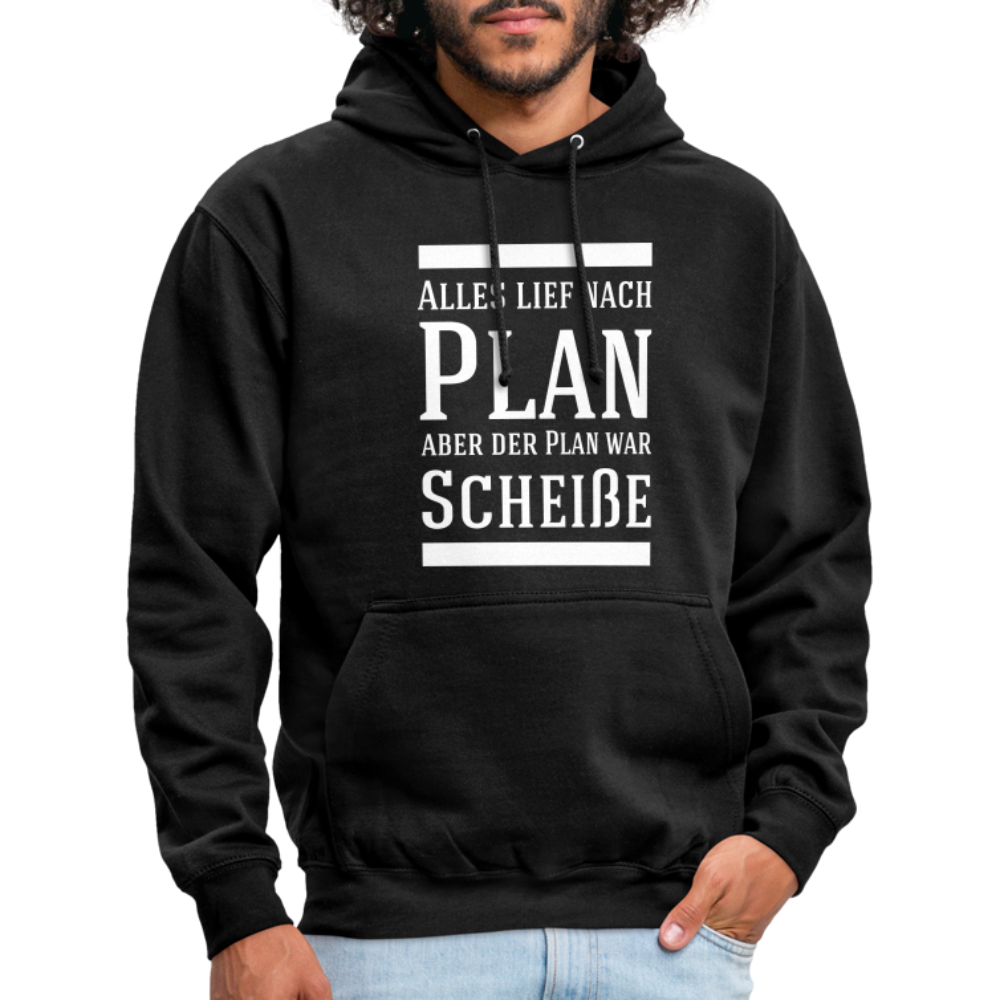 Alles lief nach Plan aber der Plan war Scheiße Lustiger Spruch Hoodie - Schwarz