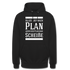 Alles lief nach Plan aber der Plan war Scheiße Lustiger Spruch Hoodie - Schwarz