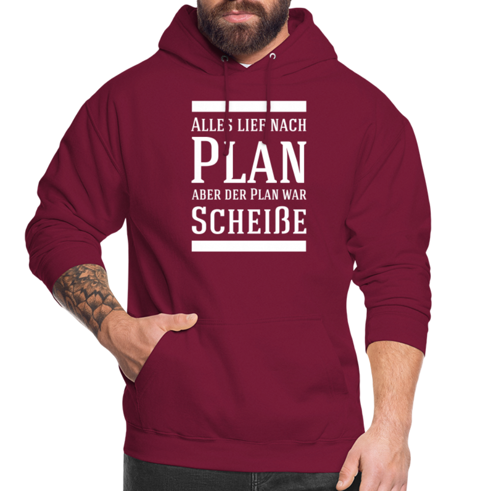 Alles lief nach Plan aber der Plan war Scheiße Lustiger Spruch Hoodie - Bordeaux