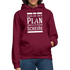 Alles lief nach Plan aber der Plan war Scheiße Lustiger Spruch Hoodie - Bordeaux