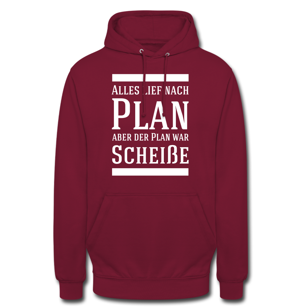 Alles lief nach Plan aber der Plan war Scheiße Lustiger Spruch Hoodie - Bordeaux