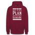 Alles lief nach Plan aber der Plan war Scheiße Lustiger Spruch Hoodie - Bordeaux