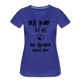 Der Hund tut nix das Frauchen schon Frauen Bio T-Shirt - Königsblau