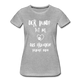 Der Hund tut nix das Frauchen schon Frauen Bio T-Shirt - Grau meliert