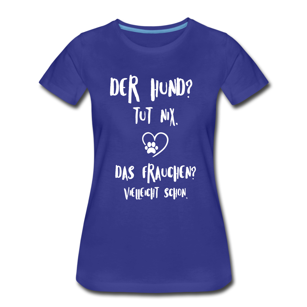 Der Hund tut nix das Frauchen schon Frauen Bio T-Shirt - Königsblau