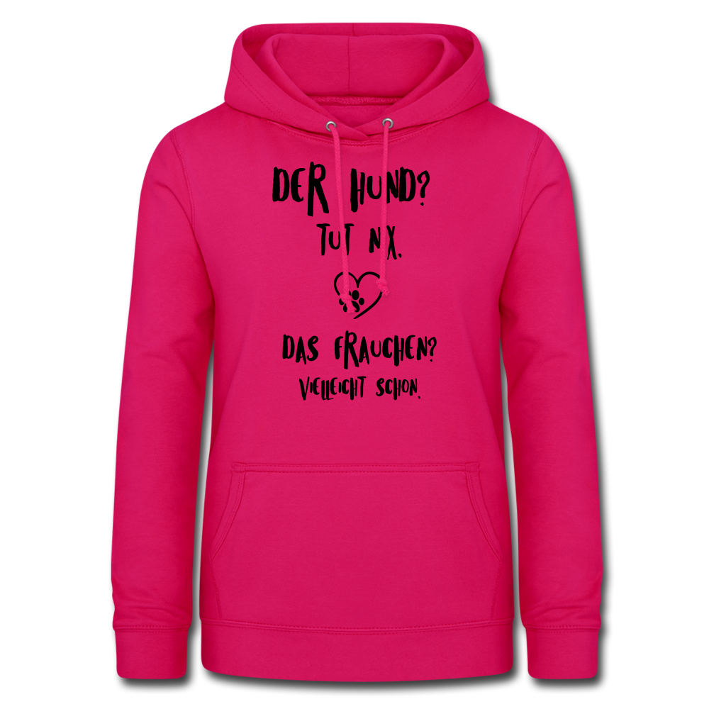 Der Hund tut nix das Frauchen schon Frauen Hoodie - dunkles Pink