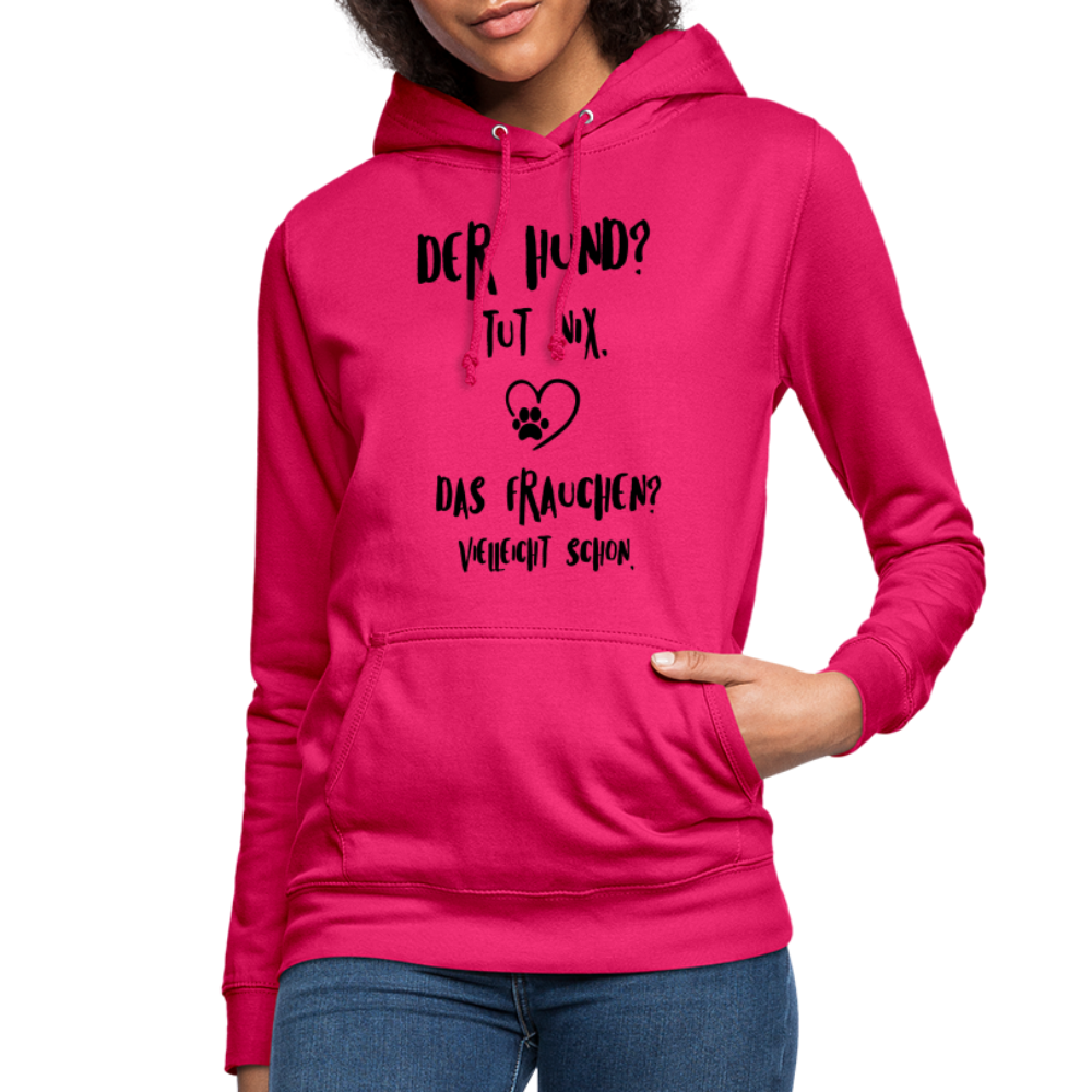 Der Hund tut nix das Frauchen schon Frauen Hoodie - dunkles Pink