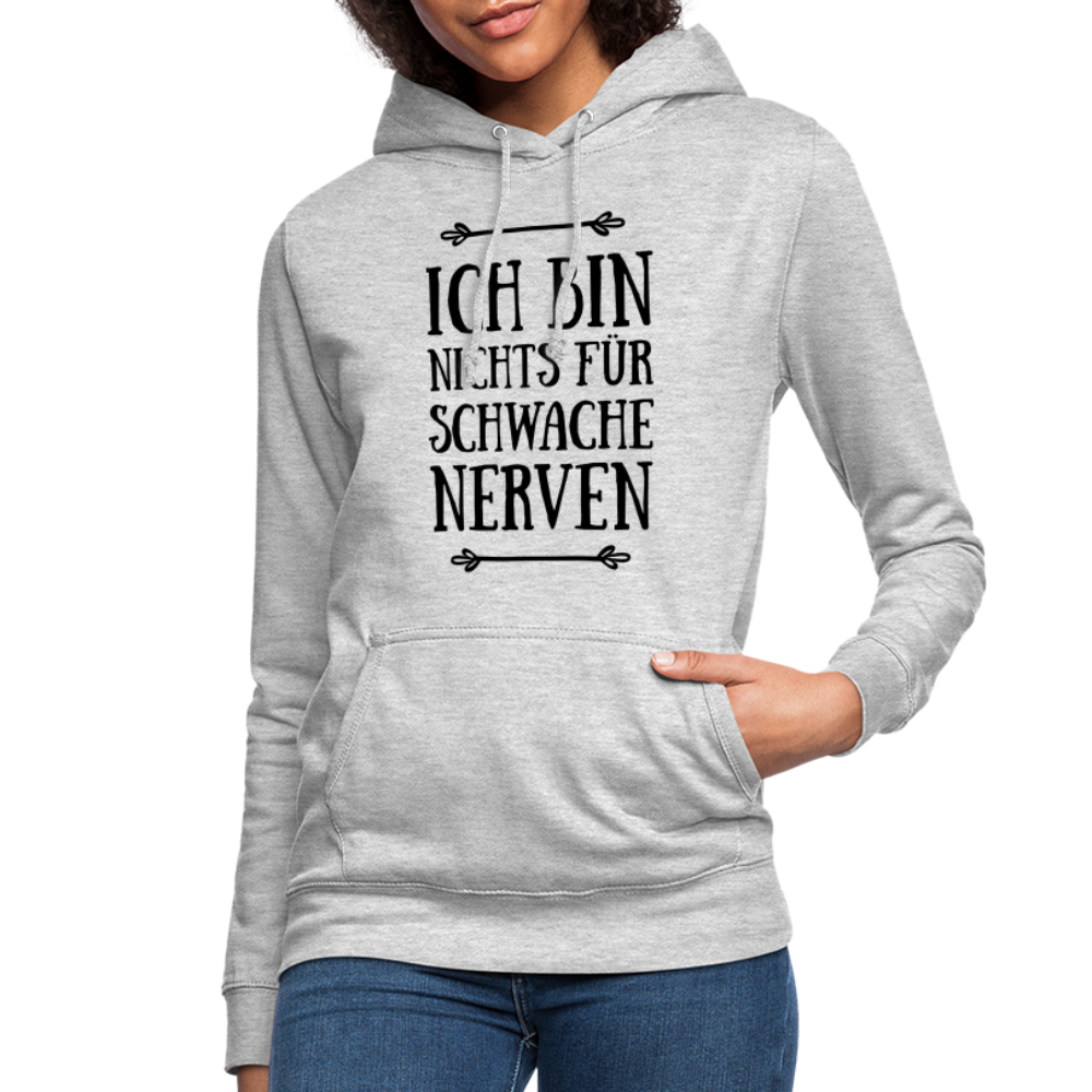 Ich bin nichts für schwache Nerven Frauen Hoodie - Hellgrau meliert