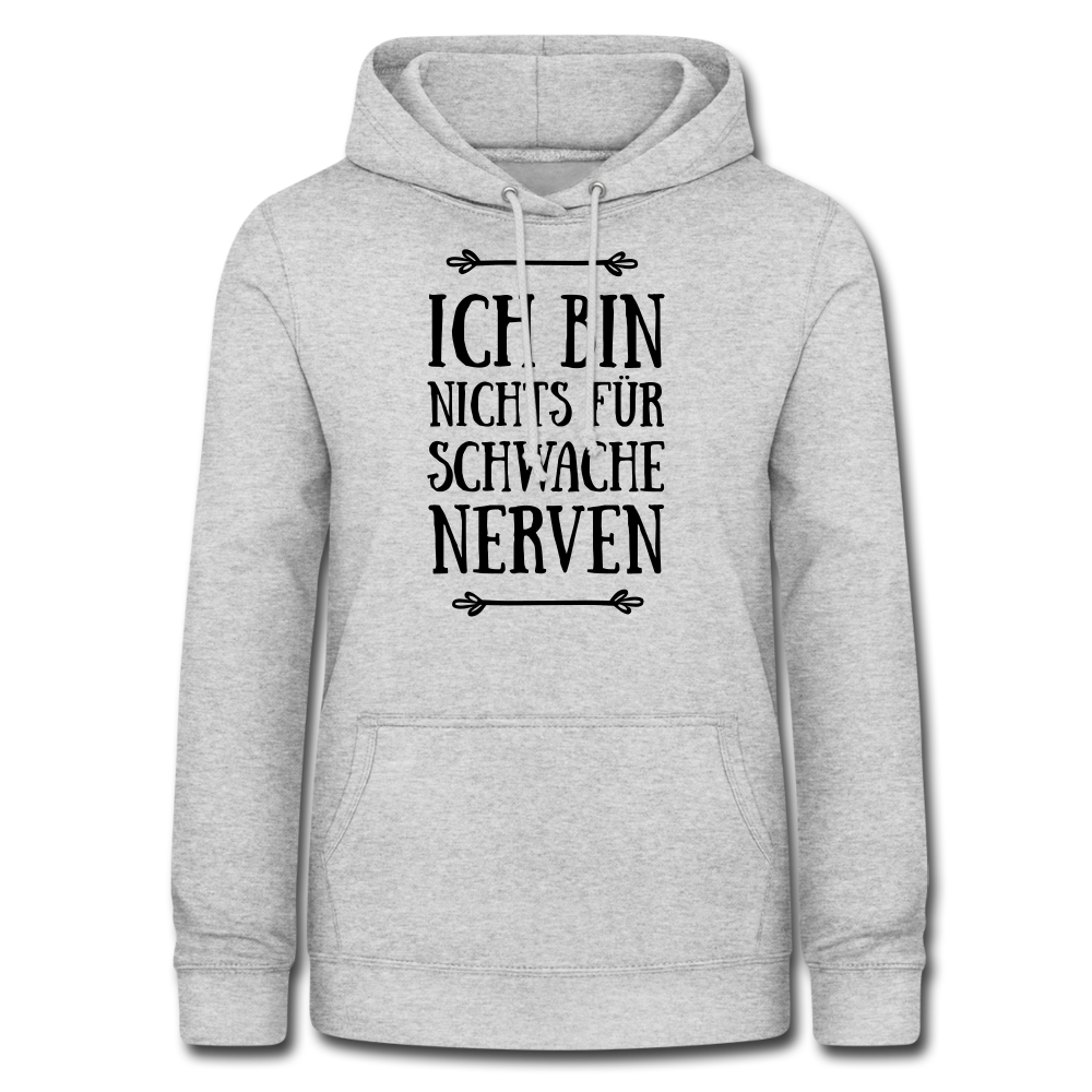 Ich bin nichts für schwache Nerven Frauen Hoodie - Hellgrau meliert