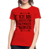 Ich bin nichts für schwache Nerven Frauen Bio T-Shirt - Rot