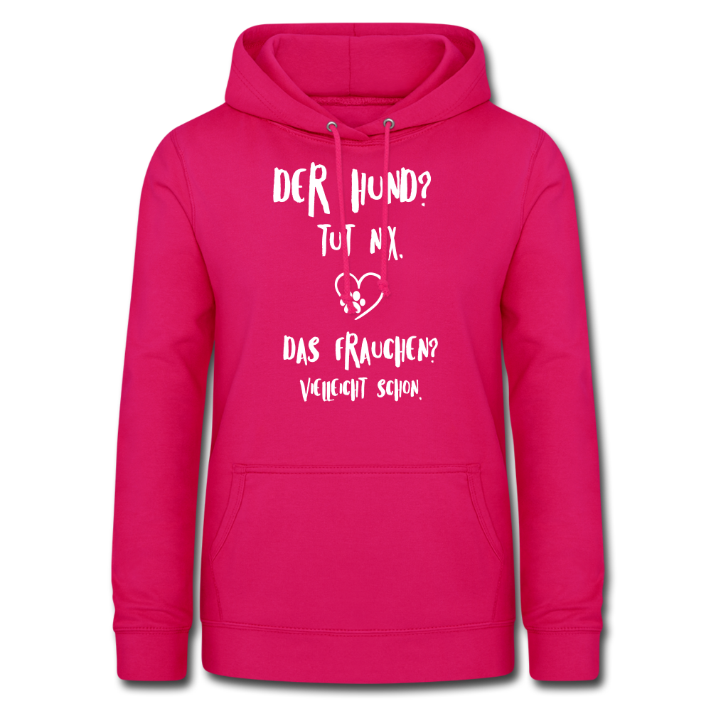 Der Hund tut nix das Frauchen schon Frauen Hoodie - dunkles Pink