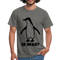 Witziger Pinguin Spruch Is Was T-Shirt - Graphit