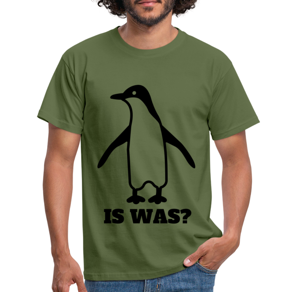 Witziger Pinguin Spruch Is Was T-Shirt - Militärgrün