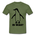 Witziger Pinguin Spruch Is Was T-Shirt - Militärgrün