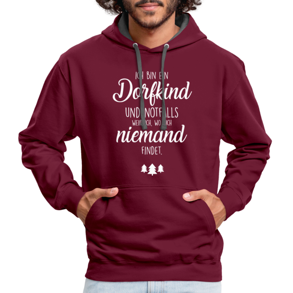 Bin ein Dorfkind - weiß wo Dich niemand findet - witziger Hoodie - Weinrot/Anthrazit