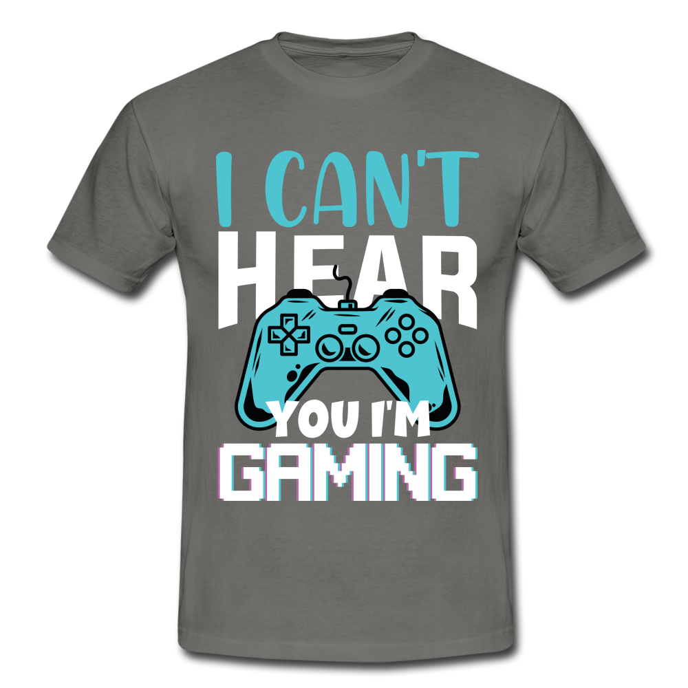 Gamer Zocker Shirt Cant Hear You Lustiges Männer T-Shirt - graphite grey