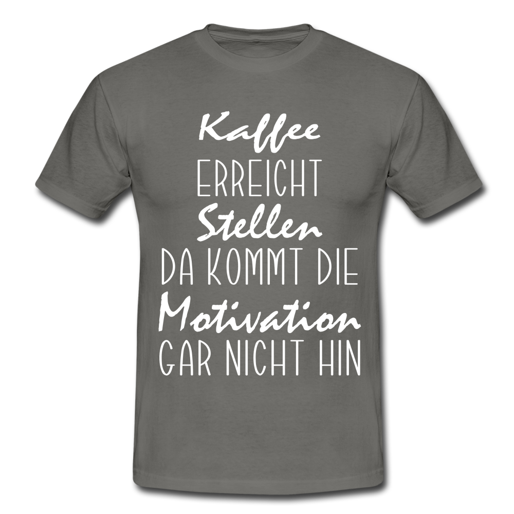 Kaffee Liebhaber Kaffee erreicht Stellen Motivation Lustiger Spruch Männer T-Shirt - graphite grey