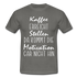 Kaffee Liebhaber Kaffee erreicht Stellen Motivation Lustiger Spruch Männer T-Shirt - graphite grey