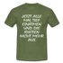 Jetzt alle tief einatmen Idioten nicht mehr aus Sarkasmus Lustiges Fun T-Shirt - military green