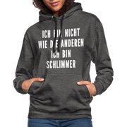 Bin nicht wie die anderen bin schlimmer lustiger witziger Hoodie - charcoal/black
