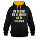 Bin nicht wie die anderen bin schlimmer lustiger witziger Hoodie - black/gold