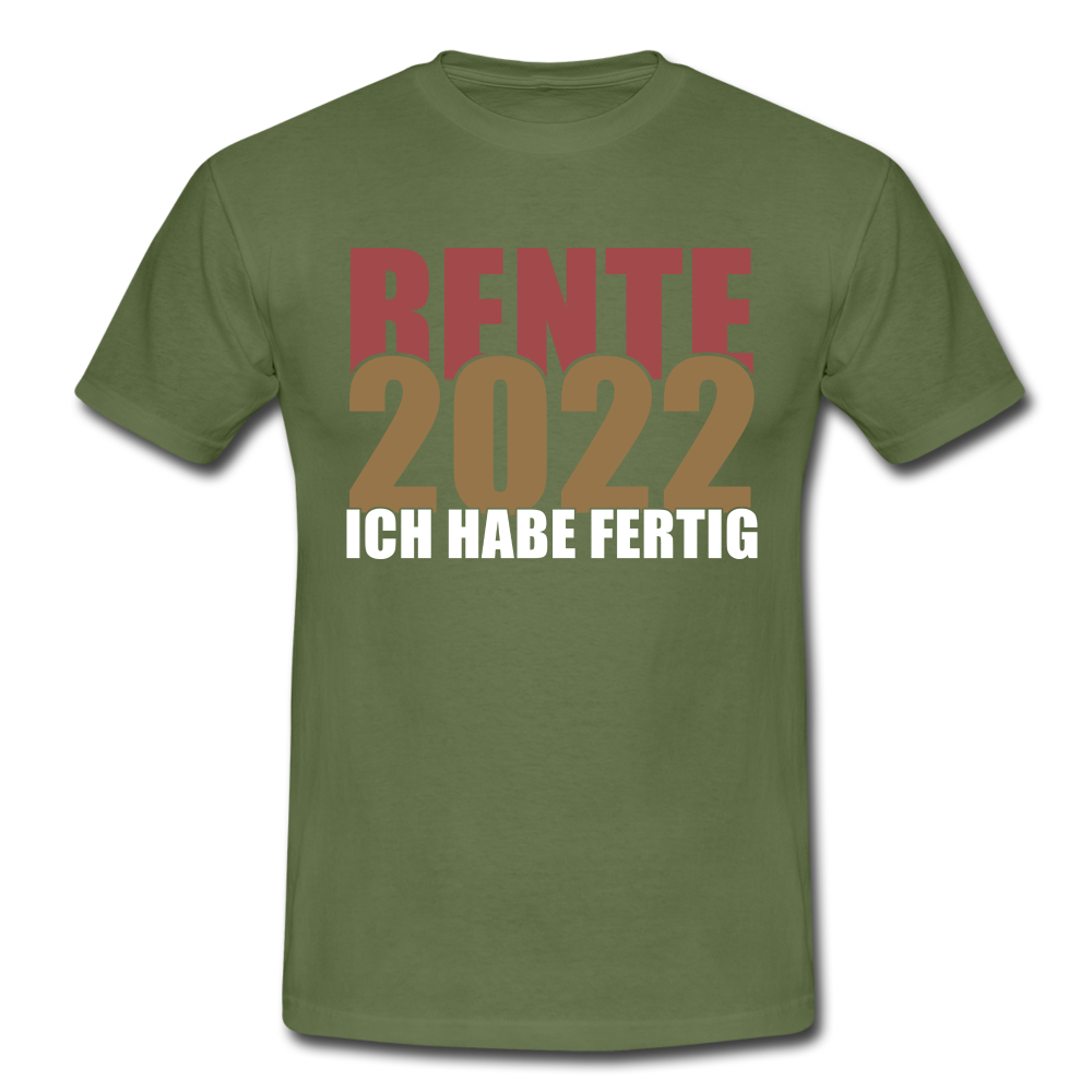 Rente 2022 Ich habe fertig Ruhestand Rentner Geschenk T-Shirt - military green