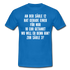 Tankstelle teuer tanken Sarkasmus T-Shirt - royal blue