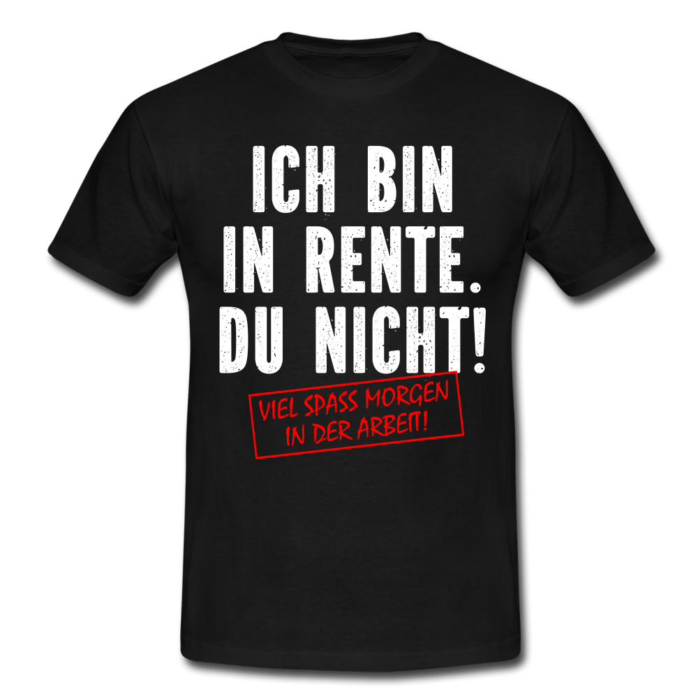 Rente Ruhestand Bin in Rente Lustiges Geschenk Männer T-Shirt - black