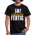 Handwerker Geschenk T-Shirt Ja es wird heute noch fertig Lustiges Baustellen Shirt - black