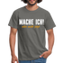 Mache ich - Aber nicht jetzt Lustiges T-Shirt - graphite grey