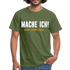 Mache ich - Aber nicht jetzt Lustiges T-Shirt - military green