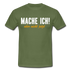 Mache ich - Aber nicht jetzt Lustiges T-Shirt - military green