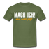 Mach ich - Aber nicht jetzt Lustiges T-Shirt - military green