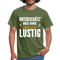 Lustige Sprüche Unterschätz mich ruhig das wird Lustig - T-Shirt - military green