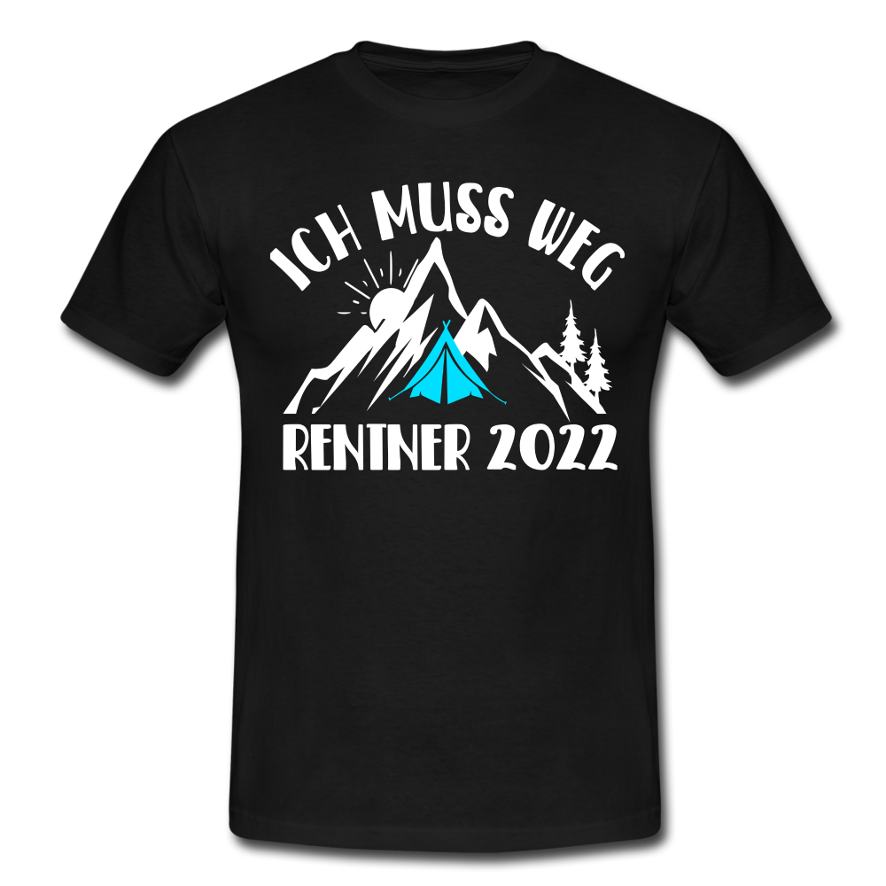 Rente 2022 Berge Bergmenschen Ich Muss Weg T-Shirt - black
