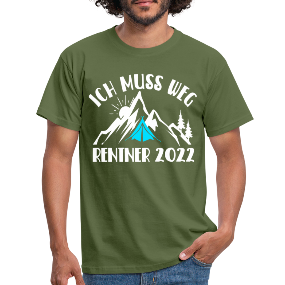 Rente 2022 Berge Bergmenschen Ich Muss Weg T-Shirt - military green