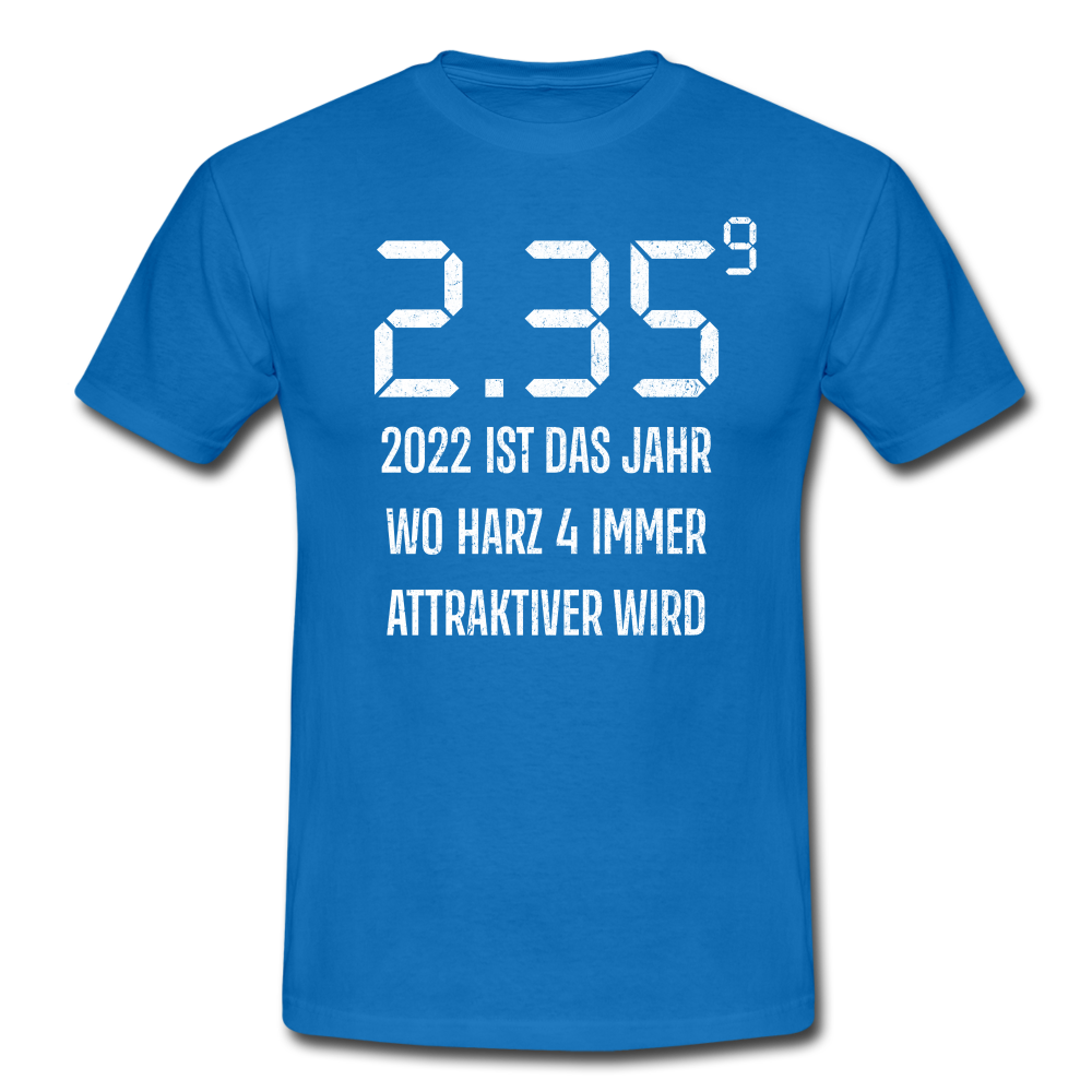Benzin Preise Harz 4 wird immer attraktiver Sarkasmus T-Shirt - royal blue