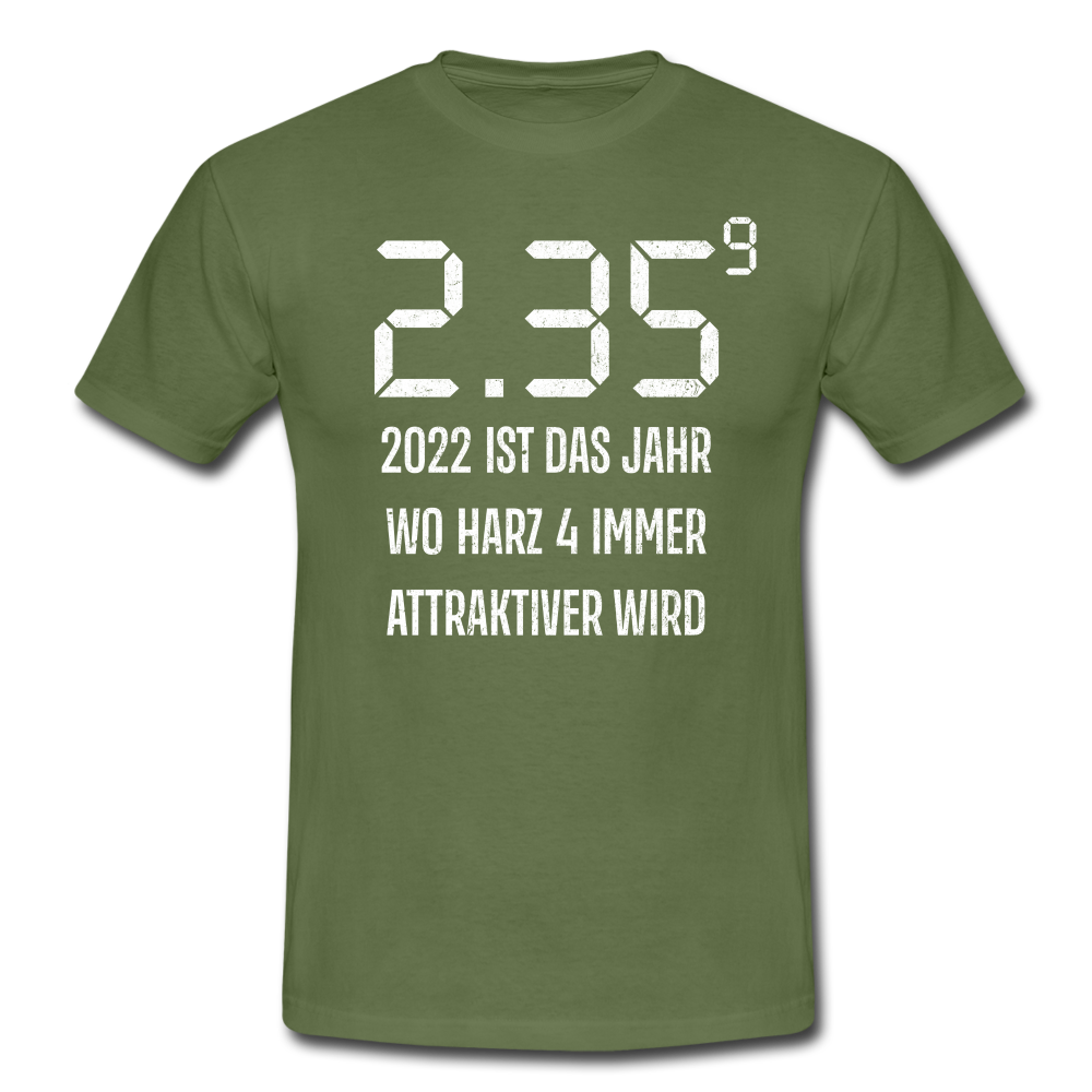 Benzin Preise Harz 4 wird immer attraktiver Sarkasmus T-Shirt - military green