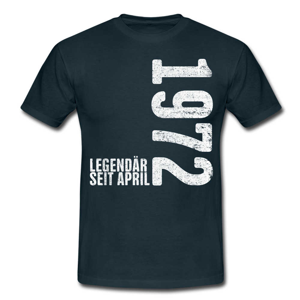 50. Geburtstag Legendär seit April 1972 Geschenk Männer T-Shirt - navy