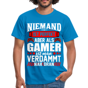 Gaming Niemand ist Perfekt aber als Gamer ist man nah dran T-Shirt - royal blue
