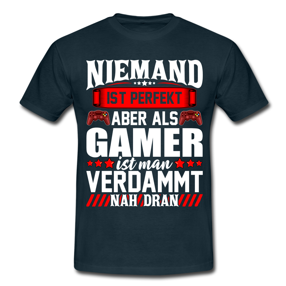 Gaming Niemand ist Perfekt aber als Gamer ist man nah dran T-Shirt - navy