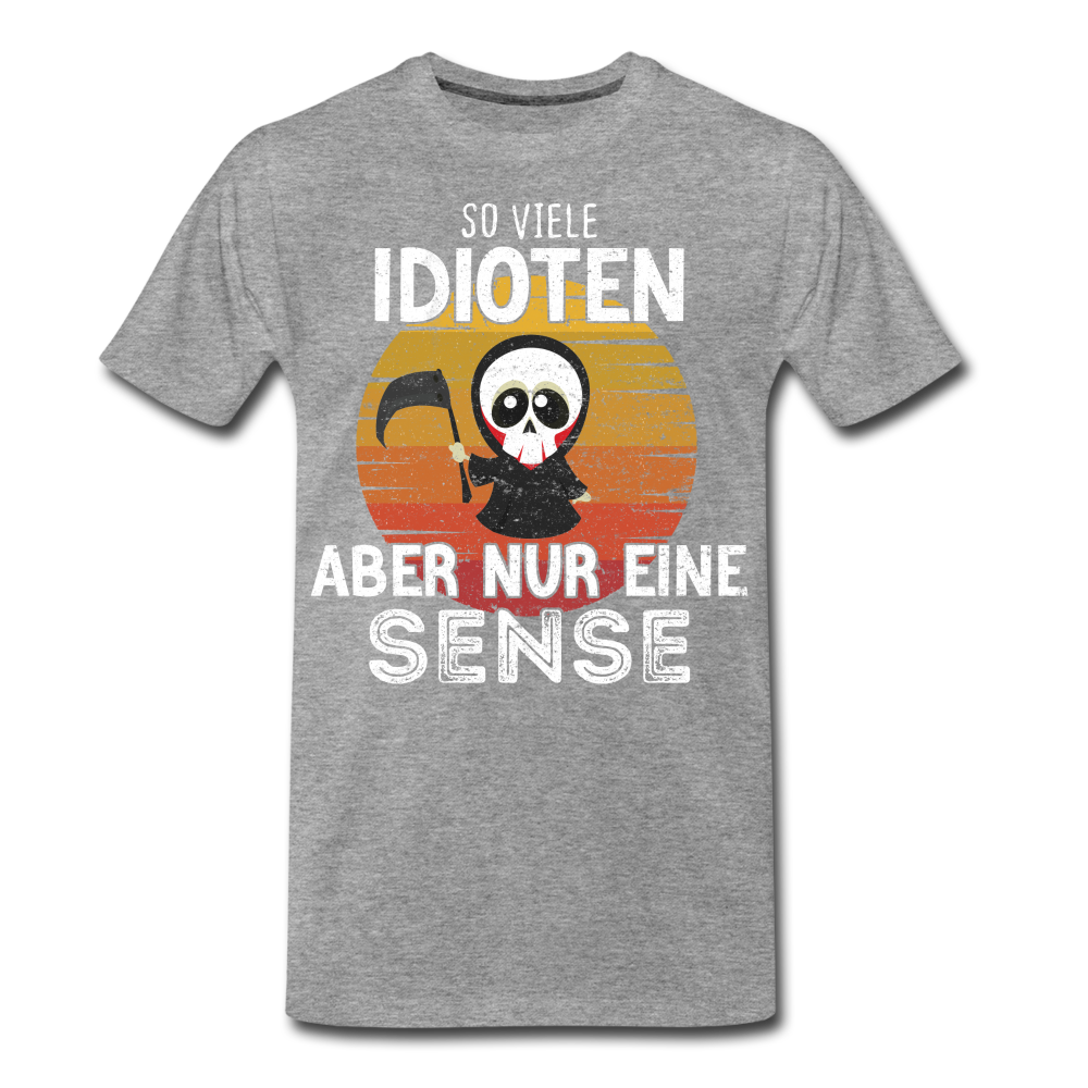 Sensenmann - So viele Idioten und nur eine Sense Sarkasmus T-Shirt - heather grey
