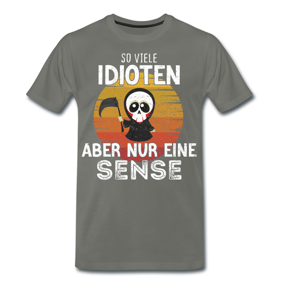 Sensenmann - So viele Idioten und nur eine Sense Sarkasmus T-Shirt - asphalt