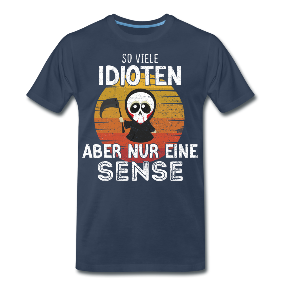 Sensenmann - So viele Idioten und nur eine Sense Sarkasmus T-Shirt - navy