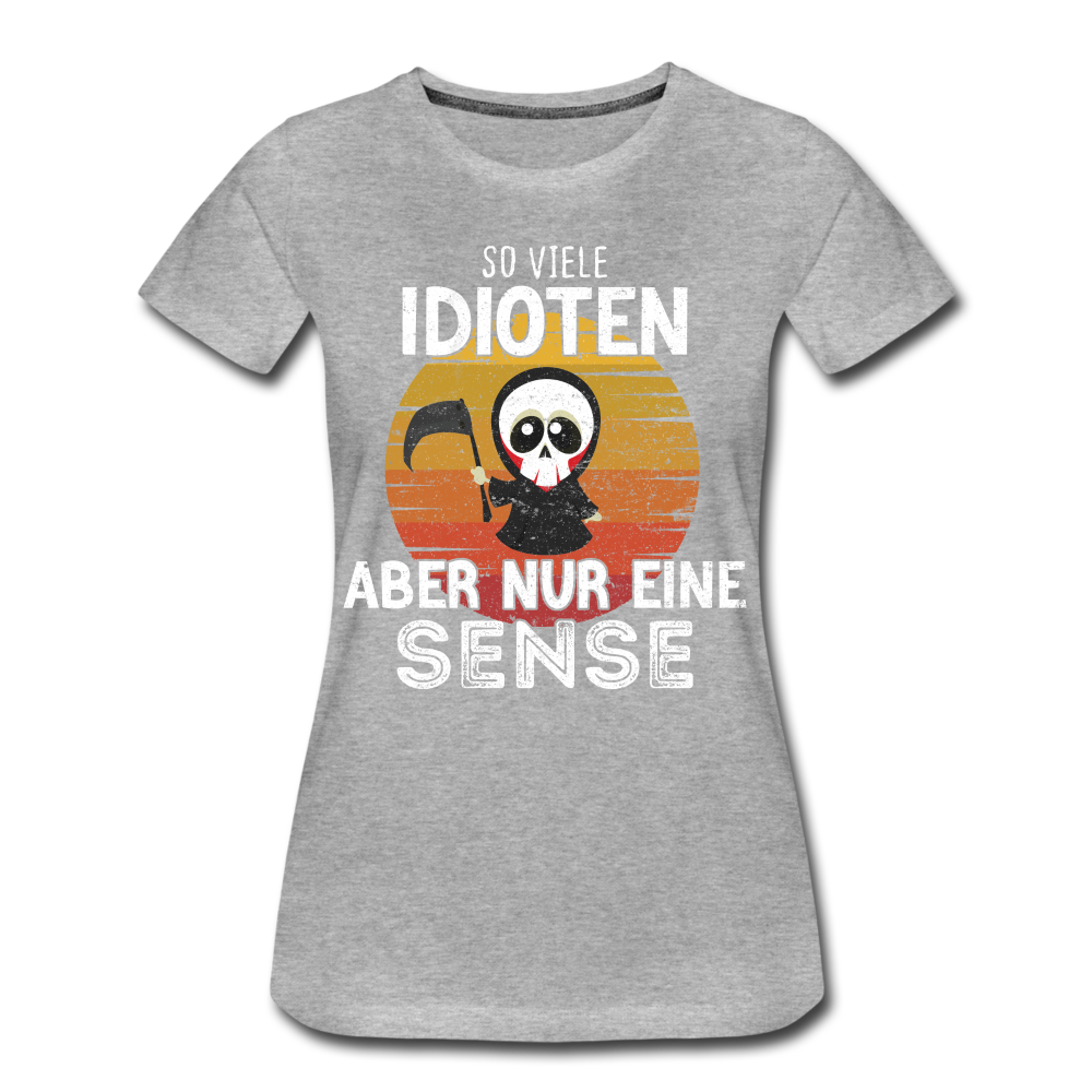 Sensenmann - So viele Idioten und nur eine Sense Sarkasmus Frauen Bio T-Shirt - heather grey