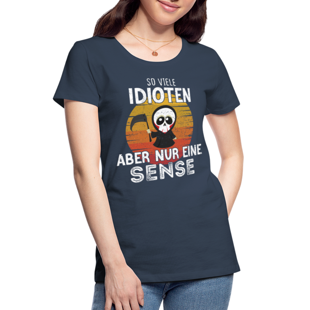 Sensenmann - So viele Idioten und nur eine Sense Sarkasmus Frauen Bio T-Shirt - navy