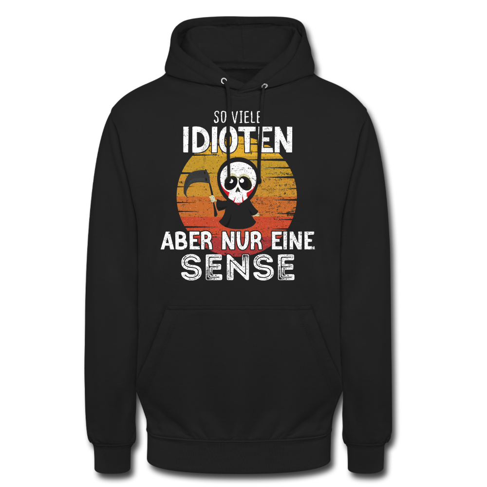 Sensenmann - So viele Idioten und nur eine Sense Sarkasmus Unisex Hoodie - black